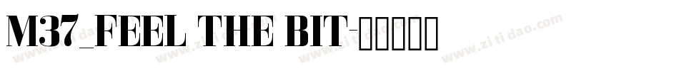 M37_FEEL THE BIT字体转换